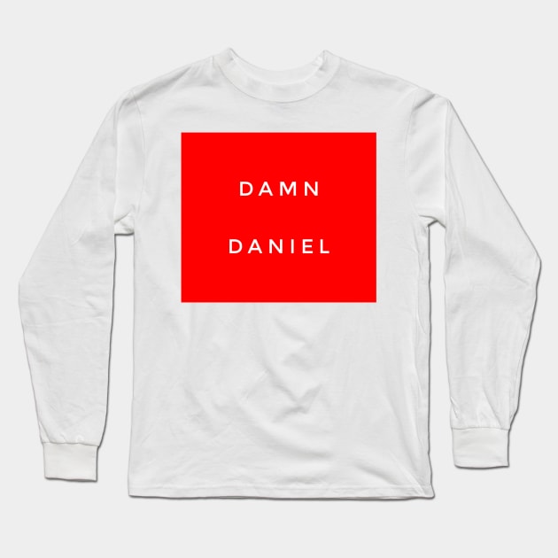 Damn Daniel Long Sleeve T-Shirt by GMAT